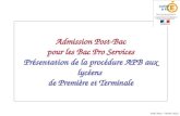 SAIO Nice - Février 2013 Admission Post-Bac pour les Bac Pro Services Présentation de la procédure APB aux lycéens de Première et Terminale.