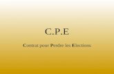 C.P.E Contrat pour Perdre les Elections Dominique nique nique la France entière ne veut pas de ton CPE Remets le donc dans ta poche ton contrat première.