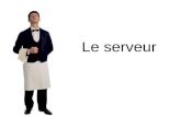 Le serveur. Il y a un serveur. Le serveur travaille au restaurant Poulet Fou.