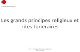 Les grands principes religieux et rites funéraires Croix-Rouge Française UE 4. 7. S5 les grands principes religieux et rites funéraires.