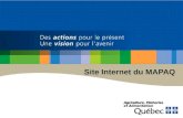 Site Internet du MAPAQ. Présentation du ministère Ministère qui emploie 2 200 personnes réparties dans 77 sites physiques à travers le Québec Travaille.