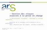 1 ARS Alsace - DSQP - RUCQ – D. Thirion / N. Herman – 27 novembre 2012 Gestion des risques associés à la prise en charge Orientations nationales / Politique.