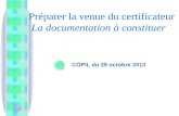 Préparer la venue du certificateur La documentation à constituer COPIL du 29 octobre 2013.