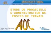 1 1 ETUDE DE PROGICIELS DADMINISTRATION DE POSTES DE TRAVAIL Thomas Mouilleseaux EFREI – I2 Stage Technique – Soutenance du 24/07/03.