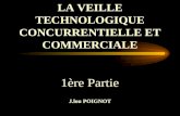 1¨re Partie J.lou POIGNOT LA VEILLE TECHNOLOGIQUE CONCURRENTIELLE ET COMMERCIALE