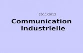 2011/2012 Communication Industrielle Le besoin de communiquer.