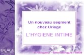 Un nouveau segment chez Uriage LHYGIENE INTIME A. Gougerot – Dermatologue – 08/09.