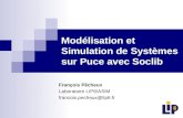 Modélisation et Simulation de Systèmes sur Puce avec Soclib François Pêcheux Laboratoire LIP6/ASIM  @lip6.fr