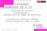 FORENSEC UniGe Ateliers Didactique de la biologie Lombard F. 25 V 10 Mini-colloque DidaBiolo 25 V 11 Didactique des Sciences Investigation : explorations.