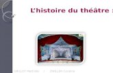 Lhistoire du théâtre : GRILLOT Mathilde / ZWILLER Coraline 1STMG1.