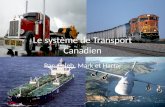 Le système de Transport Canadien Par: Caleb, Mark et Hartaj.