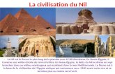 La civilisation du Nil - Le Nil est le fleuve le plus long de la planète avec 6718 kilomètres. En Haute-Égypte, il traverse une vallée étroite de terres.