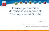 1 Challenge confort et domotique au service du Développement Durable 10 juin 2010 Marie-Jeanne Le Castrec Chargée de communication ADEME Agence de lEnvironnement.