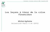 Présentation Léconomie mondiale 2009, 10 septembre 2008 Les leçons à tirer de la crise financière Michel Aglietta Université Paris X et CEPII.