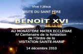 Vive Jésus VISITE DU SAINT PÈRE 14 décembre 2010 AU MONASTÈRE MATER ECCLESIAE IV Centenaire de la fondation de lOrdre de la VISITATION SAINTE-MARIE.
