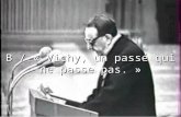 1 B / « Vichy, un passé qui ne passe pas. » 1. 2 Document 11 : Présentation du livre dHenri Rousso et dÉric Conan, «Vichy, un passé qui ne passe pas.