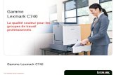 Pour utilisation interne uniquement. Gamme Lexmark C740 La qualité couleur pour les groupes de travail professionnels.