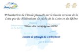 Comité de pilotage du 14/05/2013 Présentation de létude piscicole sur le bassin versant de la Coise par les Fédérations de pêche de la Loire et du Rhône.