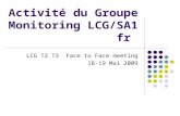 Activité du Groupe Monitoring LCG/SA1 fr LCG T2 T3 Face to Face meeting 18-19 Mai 2009.