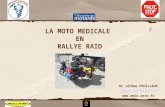 1 LA MOTO MEDICALE EN RALLYE RAID Dr Jérôme FEUILLADE jfeuillade@free.fr .