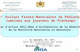 1 ères Assises Franco-Marocaines de Pédiatrie Jumelées aux journées de Printemps Plan dAction 2012-2016 dAccélération de la Réduction de la Mortalité.