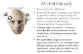 Michel Focault Elève de Louis Althusser Il incarne lesprit du temps: une forme de pensée rebelle critique toutes les formes du pouvoir, remet en cause.