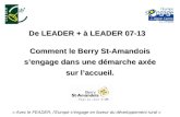De LEADER + à LEADER 07-13 « Avec le FEADER, lEurope sengage en faveur du développement rural » Comment le Berry St-Amandois sengage dans une démarche