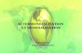 ALTERMONDIALISATION ET MONDIALISATION Présenté par: Renan BARRADAS BTSA VO1.
