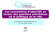 Les conventions dobjectifs en faveur des quartiers prioritaires de la politique de la ville Conférence des partenaires du 9 juillet 2013.