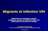 23 novembre 2006 1 Migrants et infection VIH Réflexions sur quelques aspects politiques, sociaux et culturels utiles à la prévention et à la prise en charge.