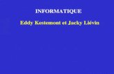 INFORMATIQUE Eddy Kestemont et Jacky Liévin. INFORMATIQUE Eddy Kestemont et Jacky Liévin • présentation • but du cours • organisation • premier contact.