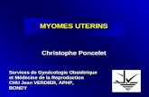 MYOMES UTERINS Christophe Poncelet Services de Gynécologie Obstétrique et Médecine de la Reproduction CHU Jean VERDIER, APHP, BONDY Services de Gynécologie.