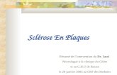Sclérose En Plaques Résumé de l’intervention du Dr. Iasci Neurologue à la clinique du Cèdre et au C.H.U de Rouen le 29 janvier 2005 au CRF des Herbiers.