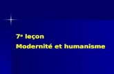7 e leçon Modernité et humanisme. 7. Modernité et humanisme  6 e leçon : « préhistoire de la modernité »  l’ordre marchand  réaménagement philosophique.
