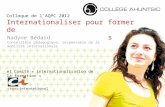 2014-06-181 Colloque de l’AQPC 2012 Internationaliser pour former de meilleurs professionnels Nadyne Bédard Conseillère pédagogique, responsable de la.