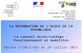 1 LA REFONDATION DE L’ECOLE DE LA REPUBLIQUE Le conseil école/collège : fonctionnement et modalités Décret n°2013-683 du 24 juillet 2013 DSDEN Haute-Savoie.