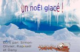 Écrit par: Simon-Olivier, Raphaël et Dany. Il était une fois, au Pôle Nord, le 24 décembre, dans le merveilleux village du Père Noël, un monde en ébullition.