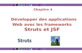 Chapitre 4 Développer des applications Web avec les frameworks Struts et JSF.