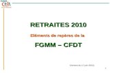 1 RETRAITES 2010 Eléments de repères de la FGMM – CFDT (Version du 17 juin 2010)