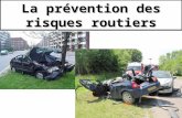 La prévention des risques routiers. I) Les accidents de la circulation en France Sont considérés « tués », les victimes décédées sur le coup ou dans.