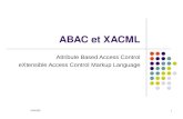 ABAC et XACML Attribute Based Access Control eXtensible Access Control Markup Language INF6153 1.