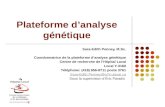 Plateforme d’analyse génétique Sara-Edith Penney, M.Sc. Coordonnatrice de la plateforme d’analyse génétique Centre de recherche de l’Hôpital Laval Local.