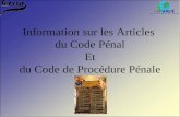 Information sur les Articles du Code Pénal Et du Code de Procédure Pénale.