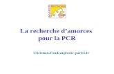 La recherche d’amorces pour la PCR Christian.Fondrat@univ-paris5.fr.