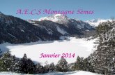 A.E.C.S Montagne 5èmes Janvier 2014. Sommaire • Le projet • Présentation du centre d’hébergement • Présentation de la station « St Lary Soulan » • Programme.