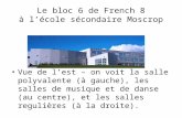 Le bloc 6 de French 8 à l’école sécondaire Moscrop • Vue de l’est – on voit la salle polyvalente (à gauche), les salles de musique et de danse (au centre),