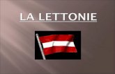 ... La Lettonie est un État membre de l’Union européenne depuis le 1 er mai 2004.
