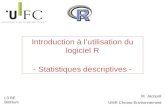 Introduction à l’utilisation du logiciel R - Statistiques descriptives - M. Jacquot UMR Chrono-Environnement L3 BE BioNum.