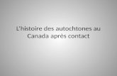 L’histoire des autochtones au Canada après contact.