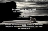 Pierre de Ronsard Les poètes l’ont si bien dit Quelle que soit l’époque, l’érotisme fait partie de la vie, et de la poésie. L’élégance de Ronsard est.